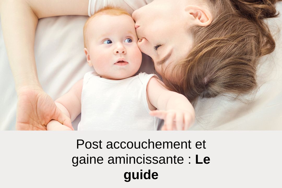 Lingerie gainante et post-accouchement - Guide